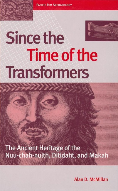 Since the Time of the Transformers: The Ancient Heritage of the Nuu-Chah-Nulth, Ditidaht, and Makah