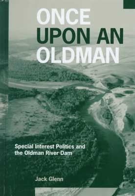 Once Upon an Oldman: Special Interest Politics and the Oldman River Dam