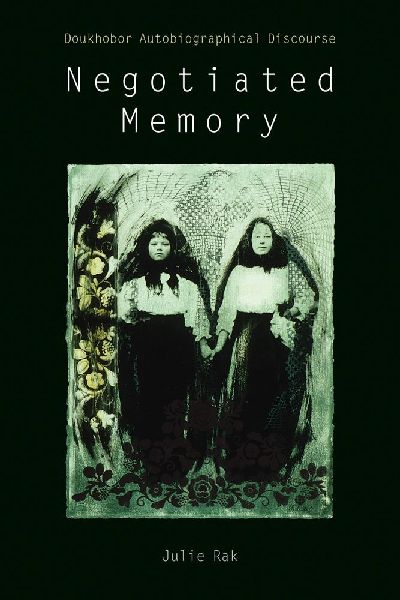Negotiated Memory: Doukhobor Autobiographical Discourse