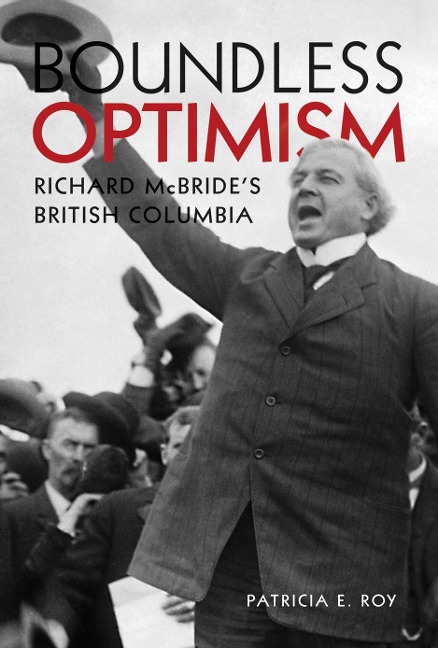 Boundless Optimism: Richard McBrides British Columbia