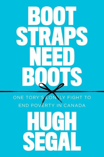 Bootstraps Need Boots: One Torys Lonely Fight to End Poverty in Canada