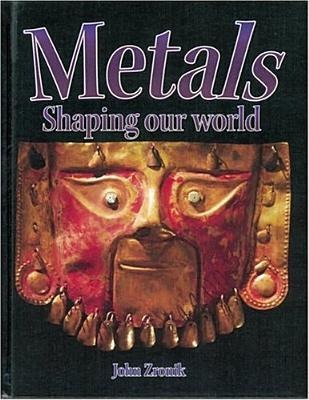 Metals: Shaping Our World