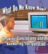 What Do We Know Now?: Drawing Conclusions and Answering the Question