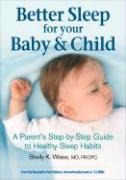 Better Sleep for Your Baby & Child: A Parent's Step-By-Step Guide to Healthy Sleep Habits