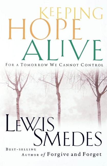 The Keeping Hope Alive: For a Tomorrow We Cannot Control