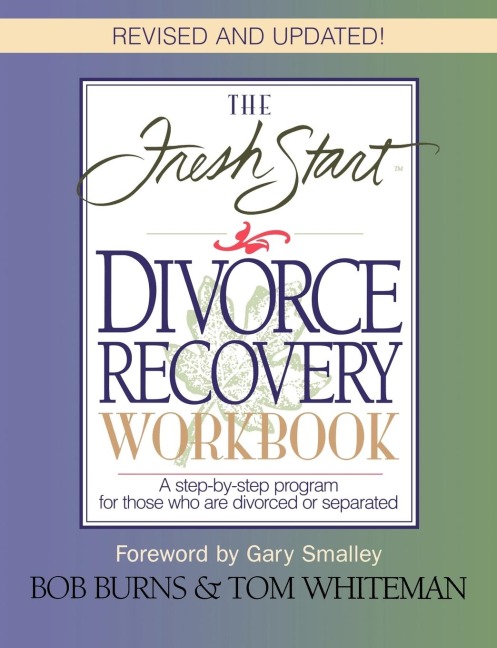 The Fresh Start Divorce Recovery Workbook: A Step-By-Step Program for Those Who Are Divorced or Separated (Revised)