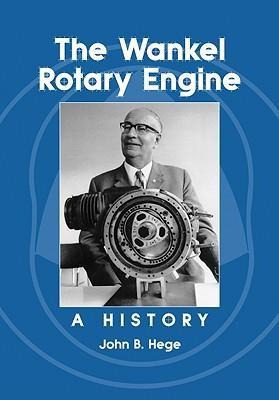 The Wankel Rotary Engine: A History