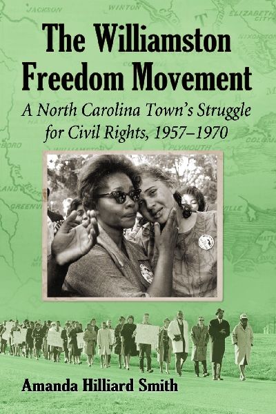 The Williamston Freedom Movement: A North Carolina Towns Struggle for Civil Rights, 1957-1970