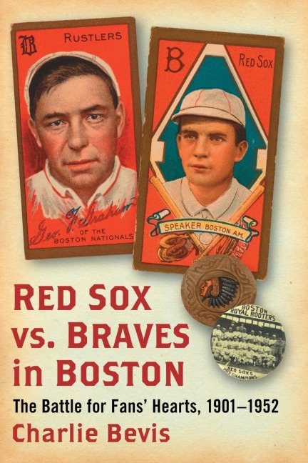 Red Sox vs. Braves in Boston: The Battle for Fans Hearts, 1901-1952