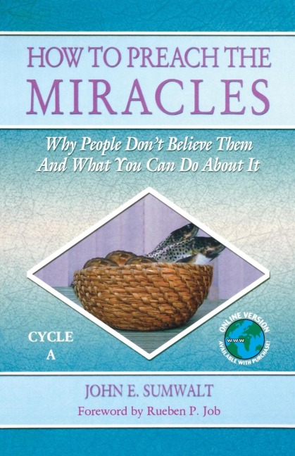 How to Preach the Miracles: Why People Dont Believe Them and What You Can Do about It: Cycle A