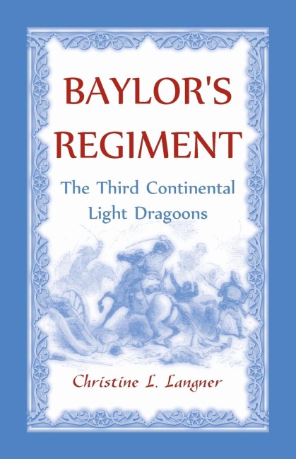 Baylors Regiment: The Third Continental Light Dragoons