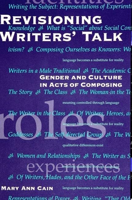Revisioning Writers Talk: Gender and Culture in Acts of Composing