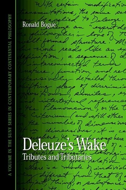 Deleuzes Wake: Tributes and Tributaries