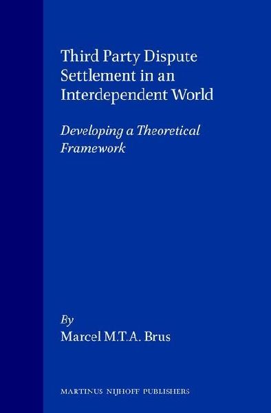 Third Party Dispute Settlement in an Interdependent World: Developing a Theoretical Framework