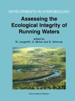 Assessing the Ecological Integrity of Running Waters: Proceedings of the International Conference, Held in Vienna, Austria, 9-11 November 1998