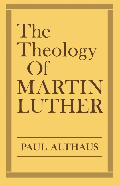 The Theology of Martin Luther