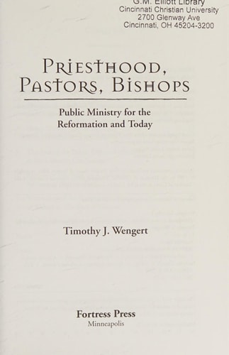 Priesthood, Pastors, Bishops Public Ministry for the Reformation and Today