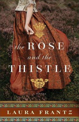 The Rose and the Thistle - A Novel