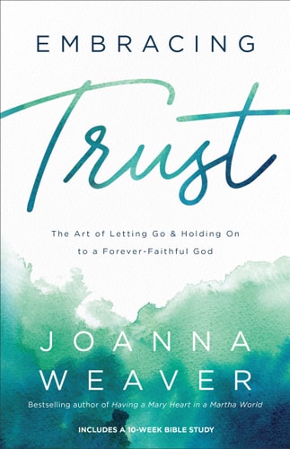 Embracing Trust The Art of Letting Go and Holding on to a Forever- Faithful God