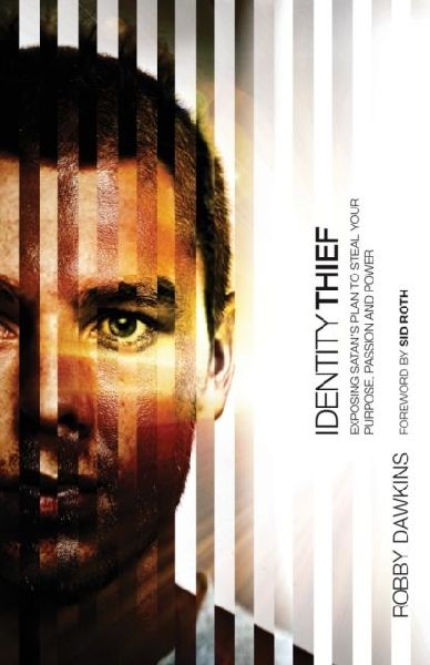 Identity Thief: Exposing Satans Plan to Steal Your Purpose, Passion and Power