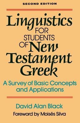 Linguistics for Students of New Testament Greek: A Survey of Basic Concepts and Applications