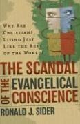 The Scandal of the Evangelical Conscience: Why Are Christians Living Just Like the Rest of the World?