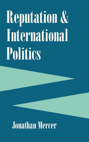 Reputation and International Politics