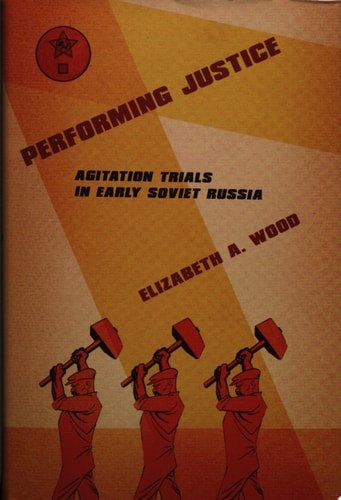 Performing Justice Agitation Trials in Early Soviet Russia