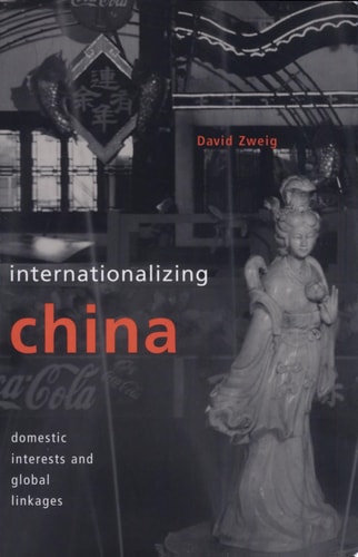 Internationalizing China Domestic Interests and Global Linkages