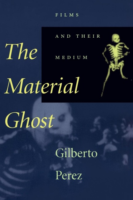 Material Ghost: Films and Their Medium