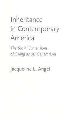 Inheritance in Contemporary America: The Social Dimensions of Giving Across Generations