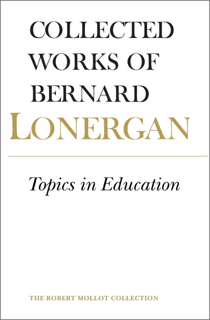 Topics in Education: The Cincinnati Lectures of 1959 on the Philosophy of Education, Volume 10