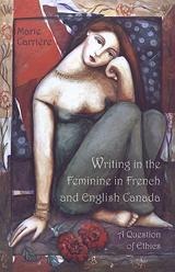 Writing in the Feminine in French and English Canada: A Question of Ethics