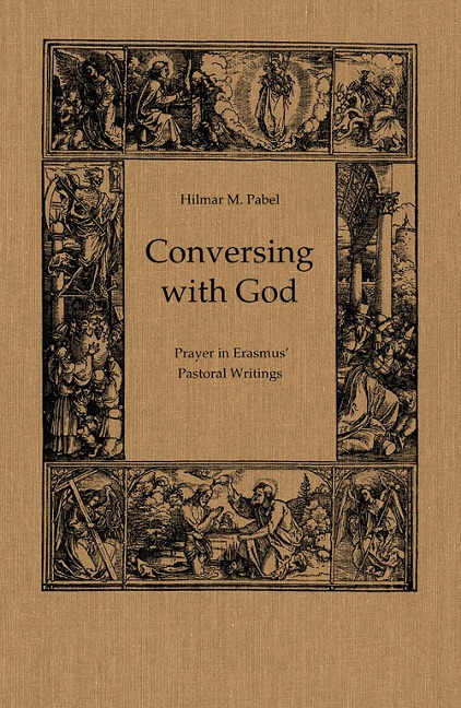 Conversing with God: Prayer in Erasmus Pastoral Writing