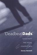 Deadbeat Dads: Subjectivity and Social Construction