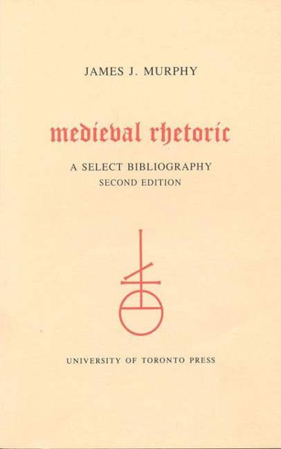 Medieval Rhetoric: A Select Bibliography