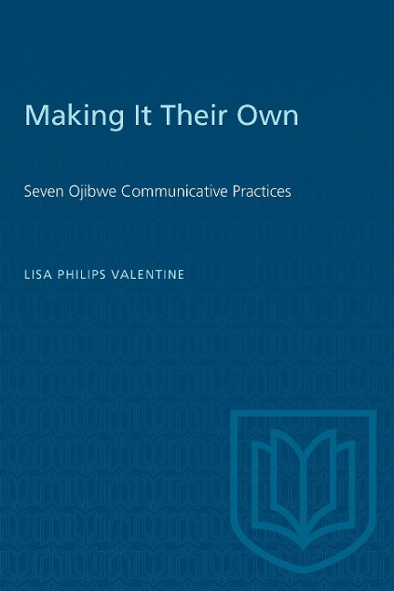 Making It Their Own: Seven Ojibwe Communicative Practices