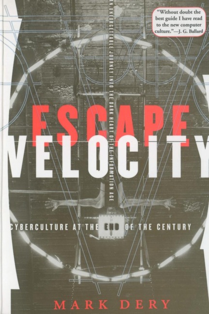 Escape Velocity: Cyberculture at the End of the Century