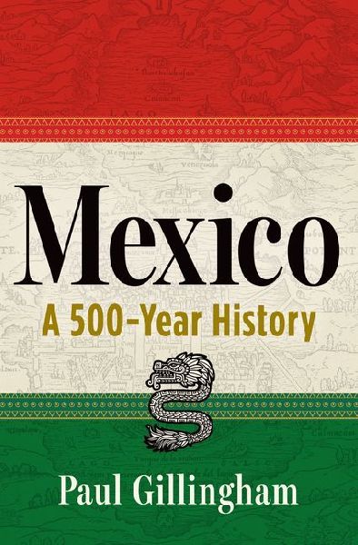 Mexico: A 500-Year History