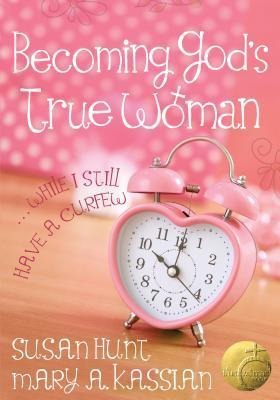 Becoming Gods True Woman: ...While I Still Have a Curfew (True Woman)