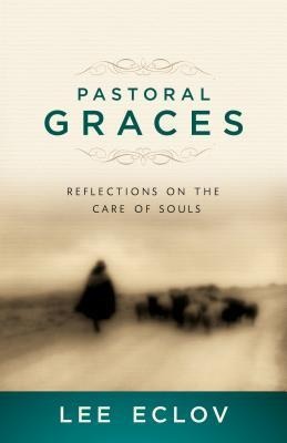 Pastoral Graces: Reflections on the Care of Souls