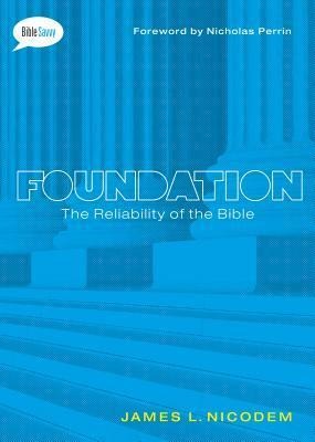Foundation: The Reliability of the Bible