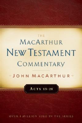Acts 13-28 MacArthur New Testament Commentary: Volume 14