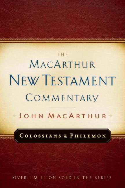 Colossians and Philemon MacArthur New Testament Commentary: Volume 22