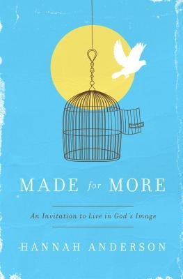 Made for More: An Invitation to Live in Gods Image
