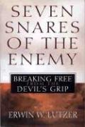 Seven Snares of the Enemy: Breaking Free from the Devil's Grip