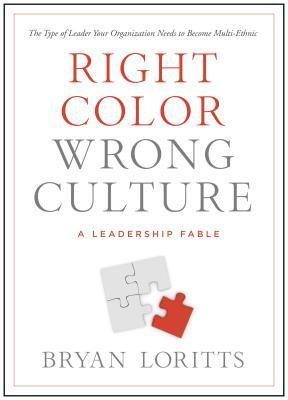 Right Color, Wrong Culture: The Type of Leader Your Organization Needs to Become Multiethnic