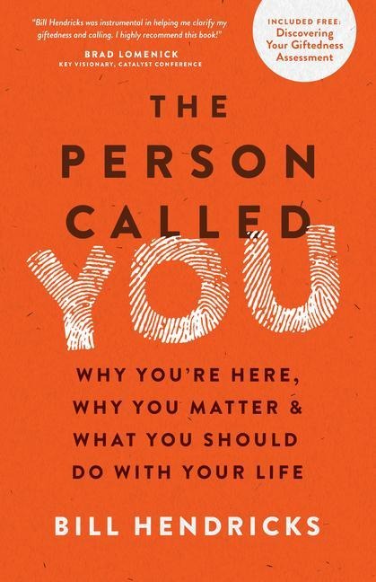 The Person Called You: Why Youre Here, Why You Matter & What You Should Do with Your Life
