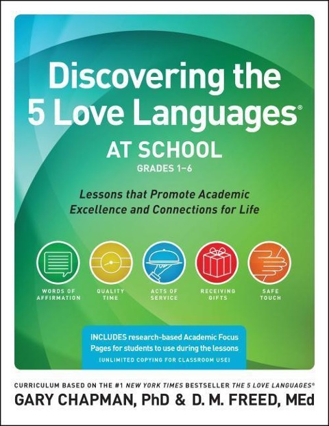 Discovering the 5 Love Languages at School (Grades 1-6): Lessons That Promote Academic Excellence and Connections for Life
