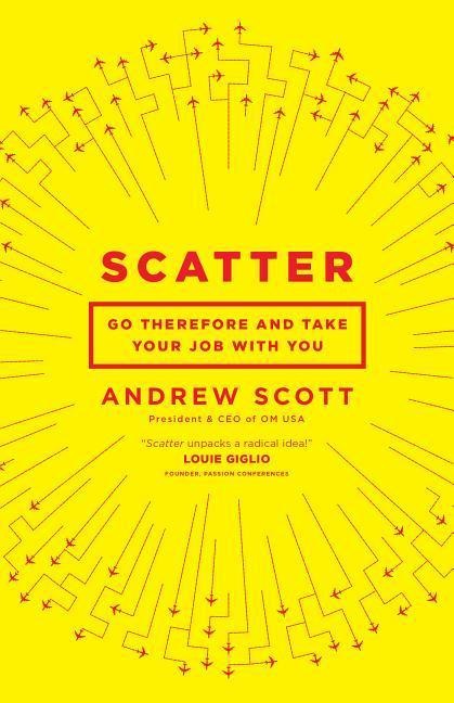 Scatter: Go Therefore and Take Your Job with You